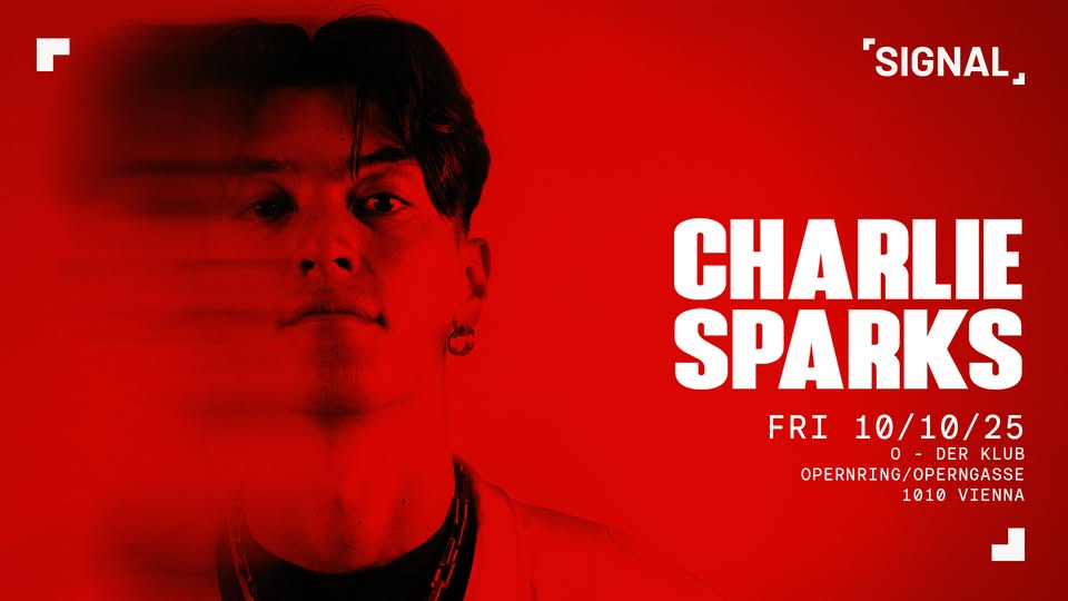 SIGNAL presents CHARLIE SPARKS am 10. October 2025 @ O - Der Klub. SIGNAL presents CHARLIE SPARKS am 10. October 2025 @ O - Der Klub.