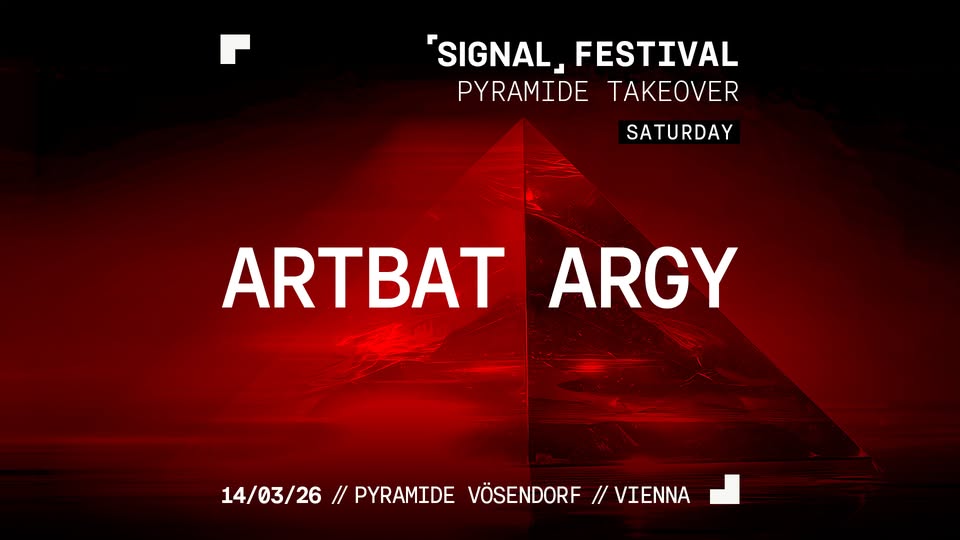 SIGNAL FESTIVAL DAY2 am 14. March 2026 @ Pyramide Vösendorf.