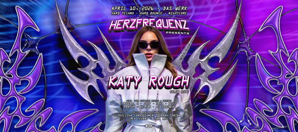 HERZFREQUENZ presents KATY ROUGH am 10. April 2026 @ Das Werk.