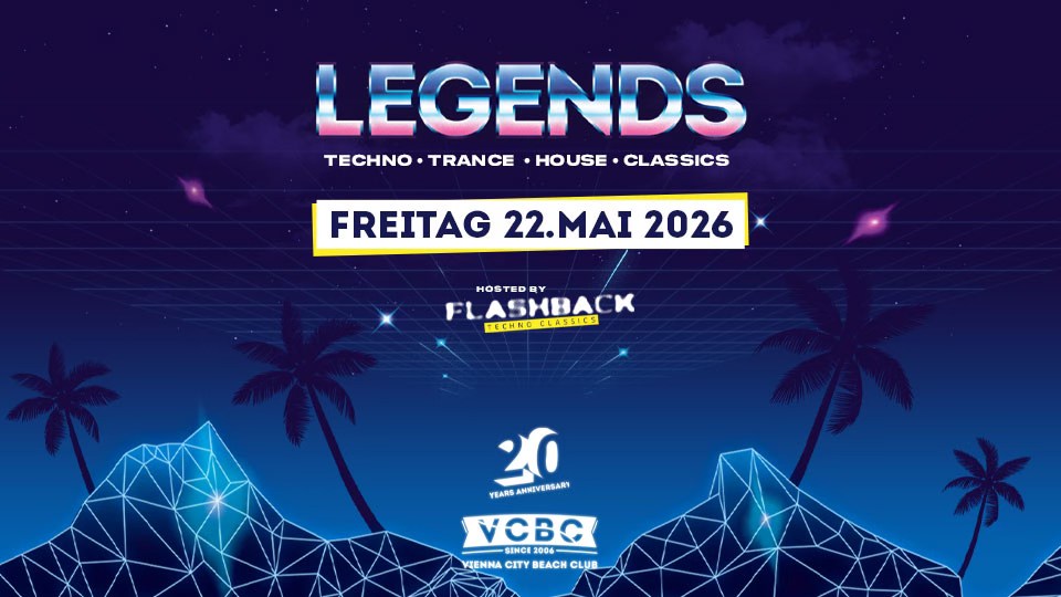 LEGENDS am 22. May 2026 @ Vienna City Beach Club.