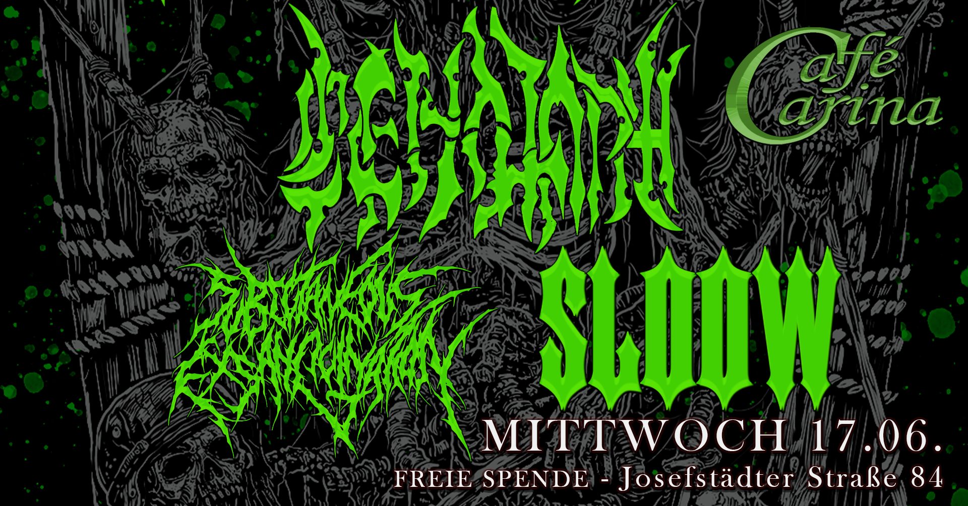 CENOTAPH [TK] | SUBCUTANEOUS EXSANGUINATION [WIEN] | SLOOW [LINZ] am 17. June 2026 @ Café Carina.