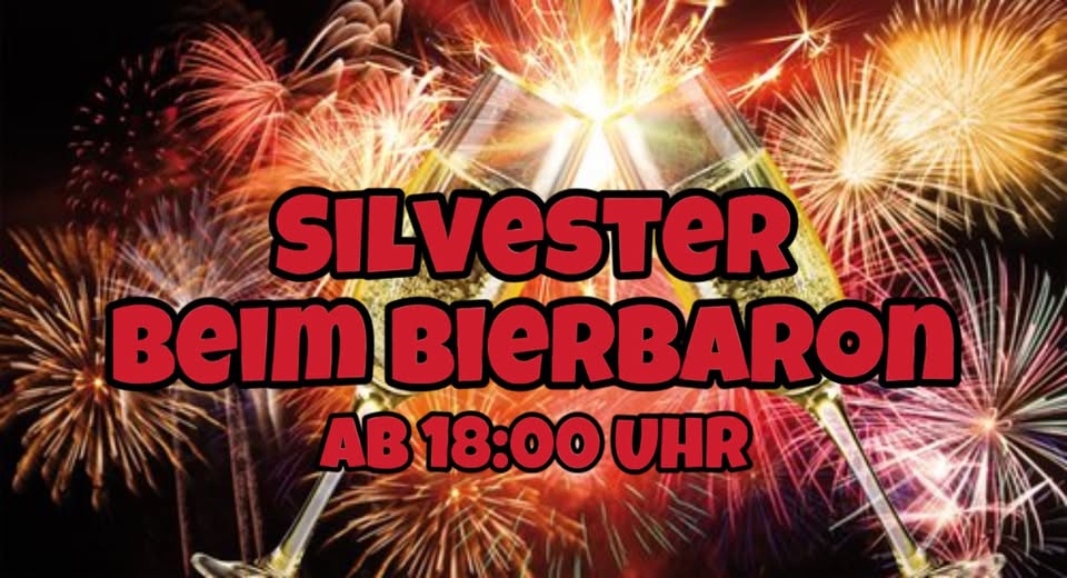 Silvester beim Bierbaron am 31. December 2025 @ Zum Bierbaron.