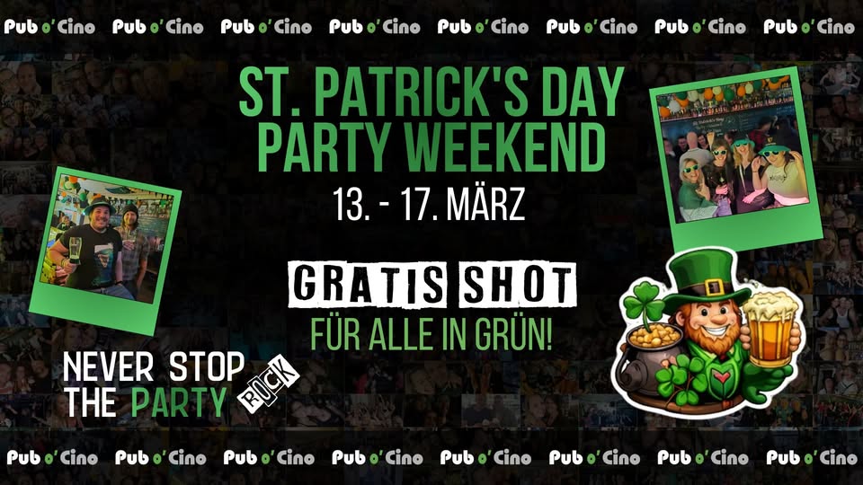 St. Patrick's Day Party Weekend am 13. March 2026 @ Pub o'Cino Leoben.