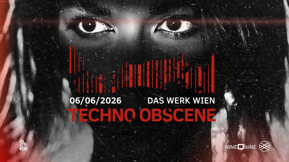 TECHNO OBSCELE #30 | NINE O NINE x LSH am 6. June 2026 @ Das Werk.