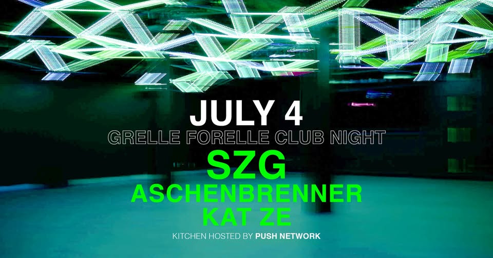 SZG | Grelle Forelle Club Night am 4. July 2026 @ Grelle Forelle.