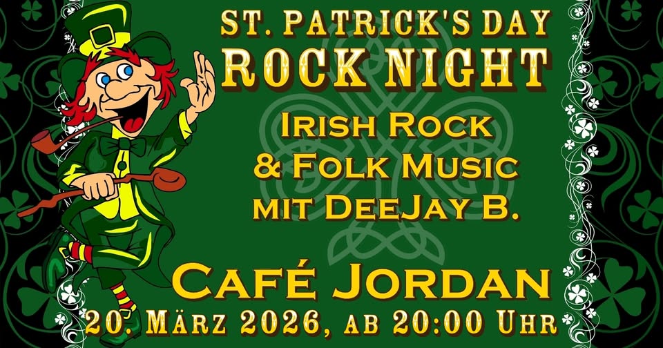 St. Patrick's Day Rock Night am 20. March 2026 @ Café Jordan.