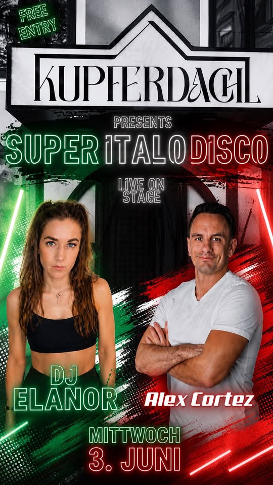 SUPER ITALO DISCO feat. ALEX CORTEZ & ELANOR am 3. June 2026 @ Kupferdachl.