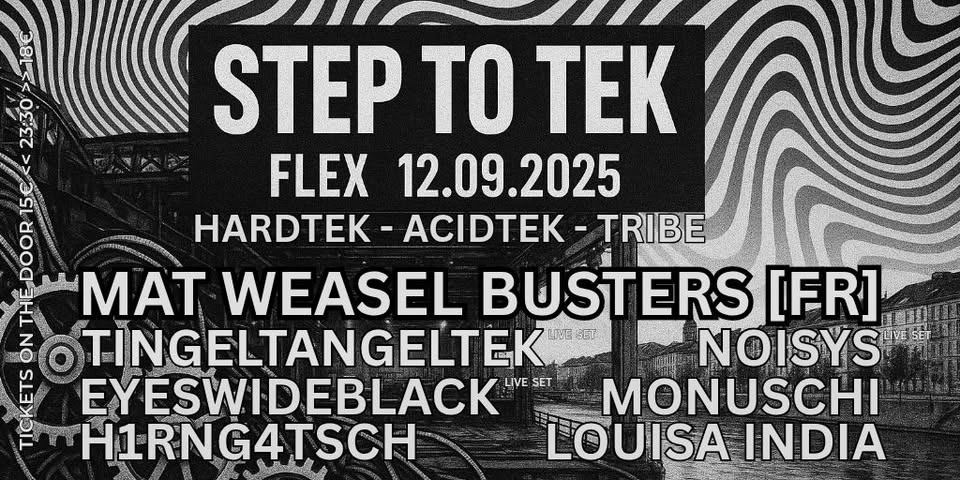 StepToTek SPECIAL EDITION am 12. September 2025 @ Flex. StepToTek SPECIAL EDITION am 12. September 2025 @ Flex.