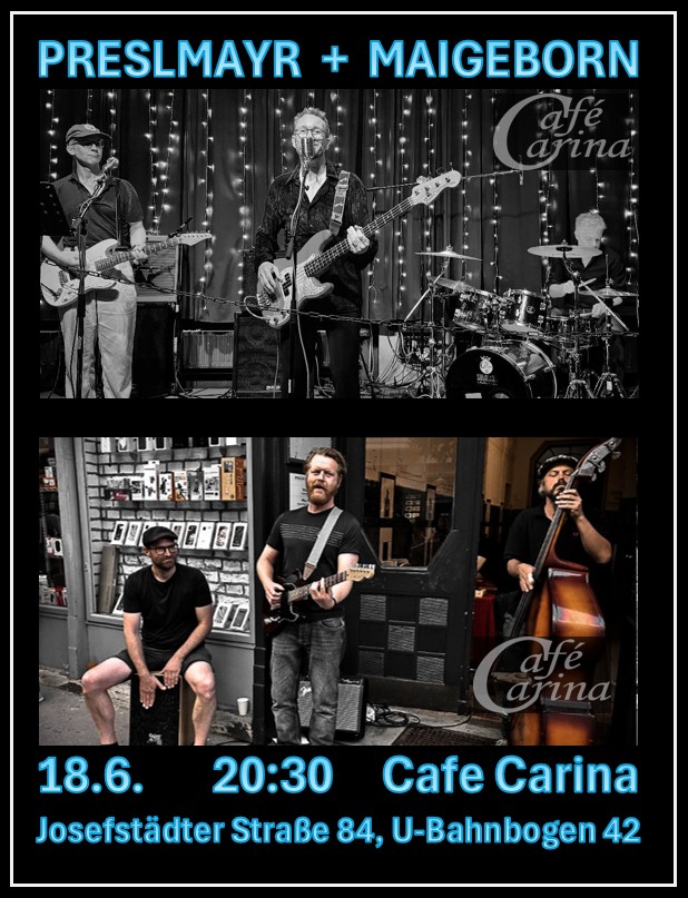 Preslmayr + Maigeborn Doppelkonzert am 18. June 2026 @ Café Carina.