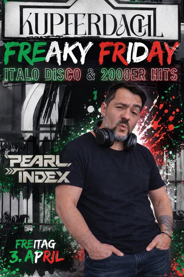 FREAKY FRIDAY - ITALO DISCO vs 2000er HITS am 3. April 2026 @ Kupferdachl.