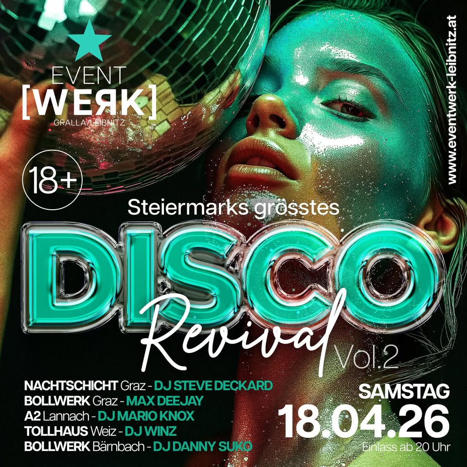 STEIERMARKS GRÖSSTES DISCO REVIVAL Vol. 2 am 18. April 2026 @ Eventwerk Gralla.