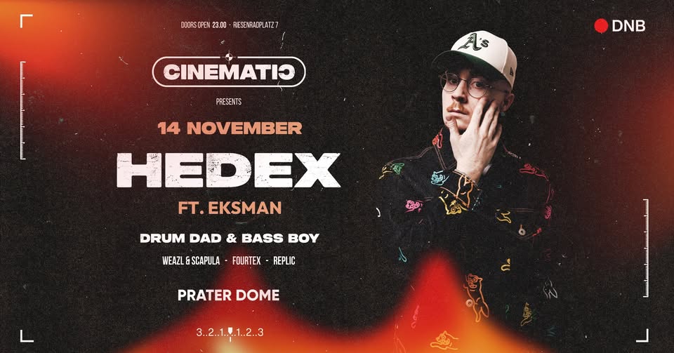 HEDEX pres. by CINEMATIC am 14. November 2025 @ Prater Dome. HEDEX pres. by CINEMATIC am 14. November 2025 @ Prater Dome.