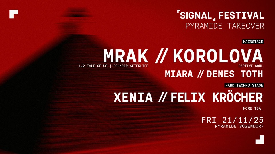SIGNAL FESTIVAL am 21. November 2025 @ Pyramide Vösendorf. SIGNAL FESTIVAL am 21. November 2025 @ Pyramide Vösendorf.