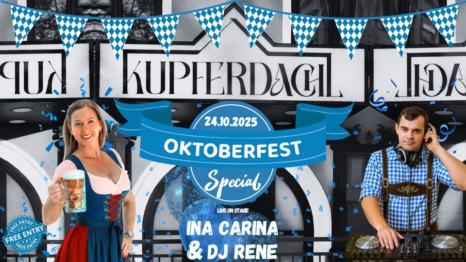 OKTOBERFEST - INA CARINA & DJ RENE am 24. October 2025 @ Kupferdachl. OKTOBERFEST - INA CARINA & DJ RENE am 24. October 2025 @ Kupferdachl.