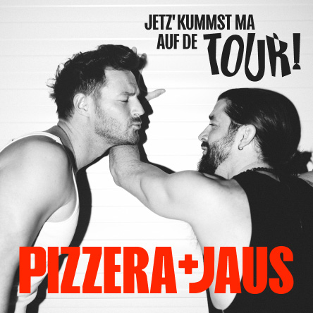 Pizzera & Jaus am 27. May 2026 @ Globe Wien.
