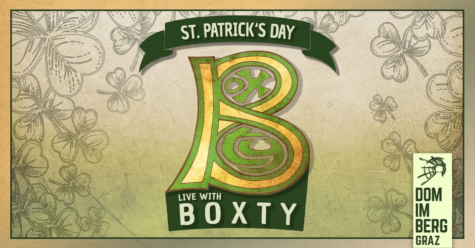 ST. PATRICK'S DAY Live With BOXTY am 17. March 2026 @ Dom im Berg.