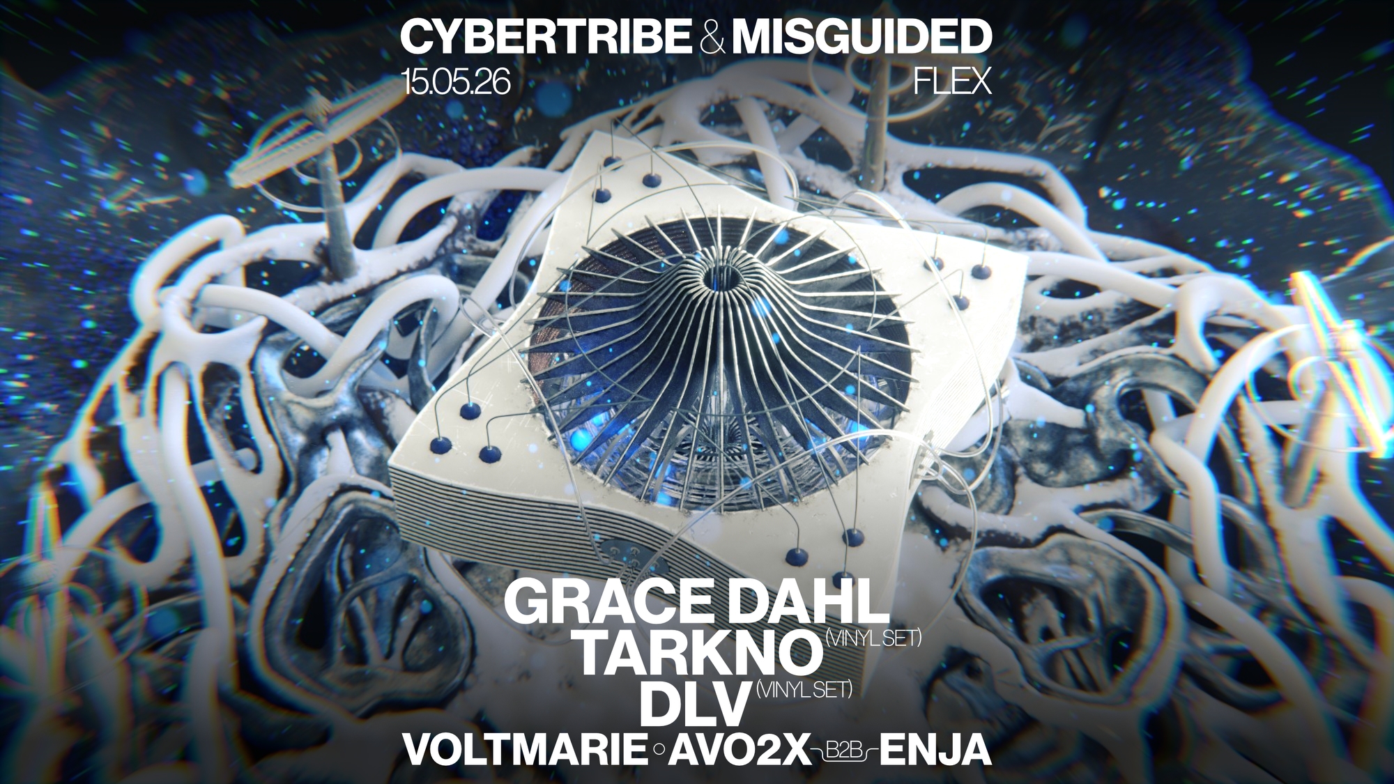Cybertribe & Misguided pres. TARKNO (AUS), GRACE DAHL (AMS) & DLV (BLN/VIE) am 15. May 2026 @ Flex.
