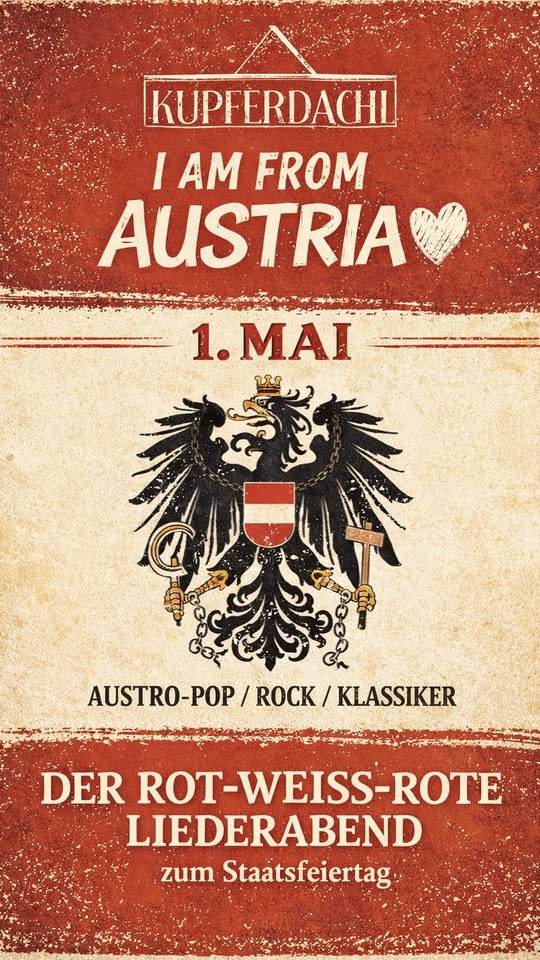 I am from AUSTRIA am 1. May 2026 @ Kupferdachl.