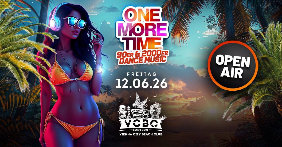 ONE MORE TIME am 12. June 2026 @ Vienna City Beach Club.
