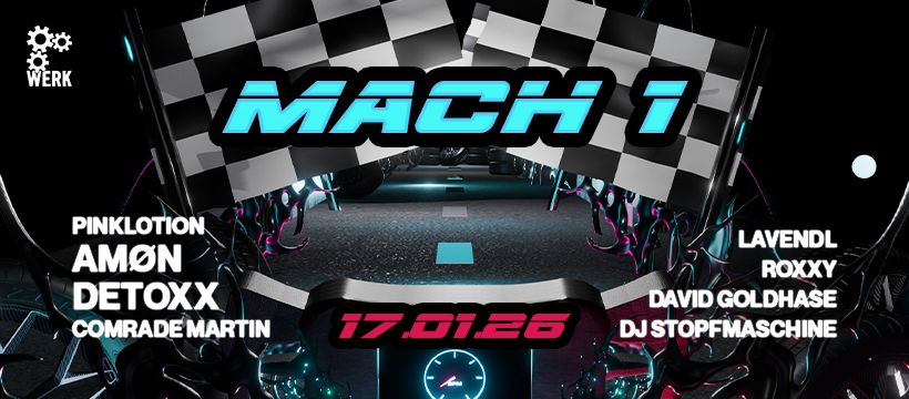 MACH 1 am 17. January 2026 @ Das Werk.