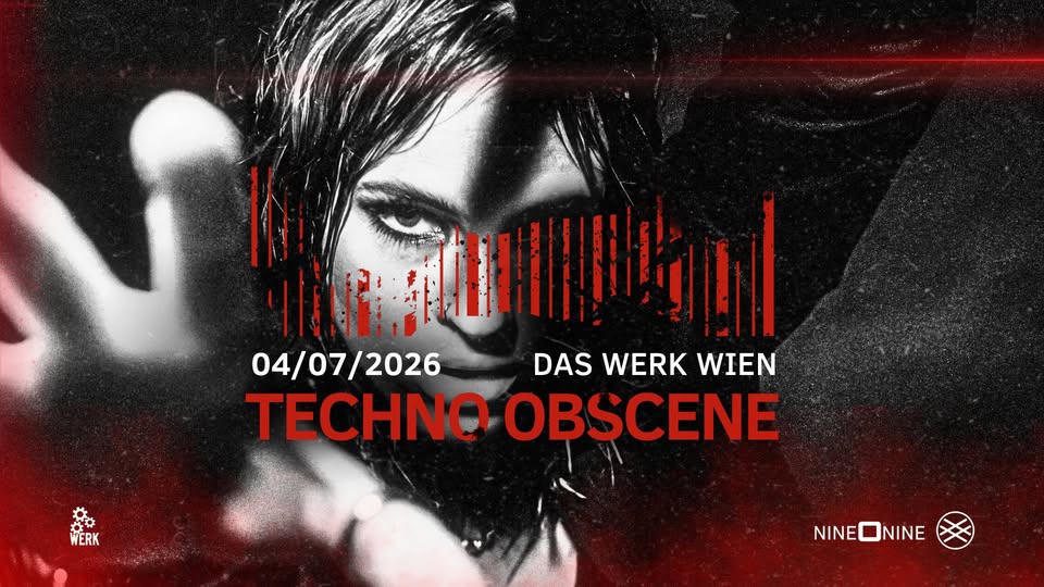 TECHNO OBSCENE #31 | NINE O NINE x LSH am 4. July 2026 @ Das Werk.