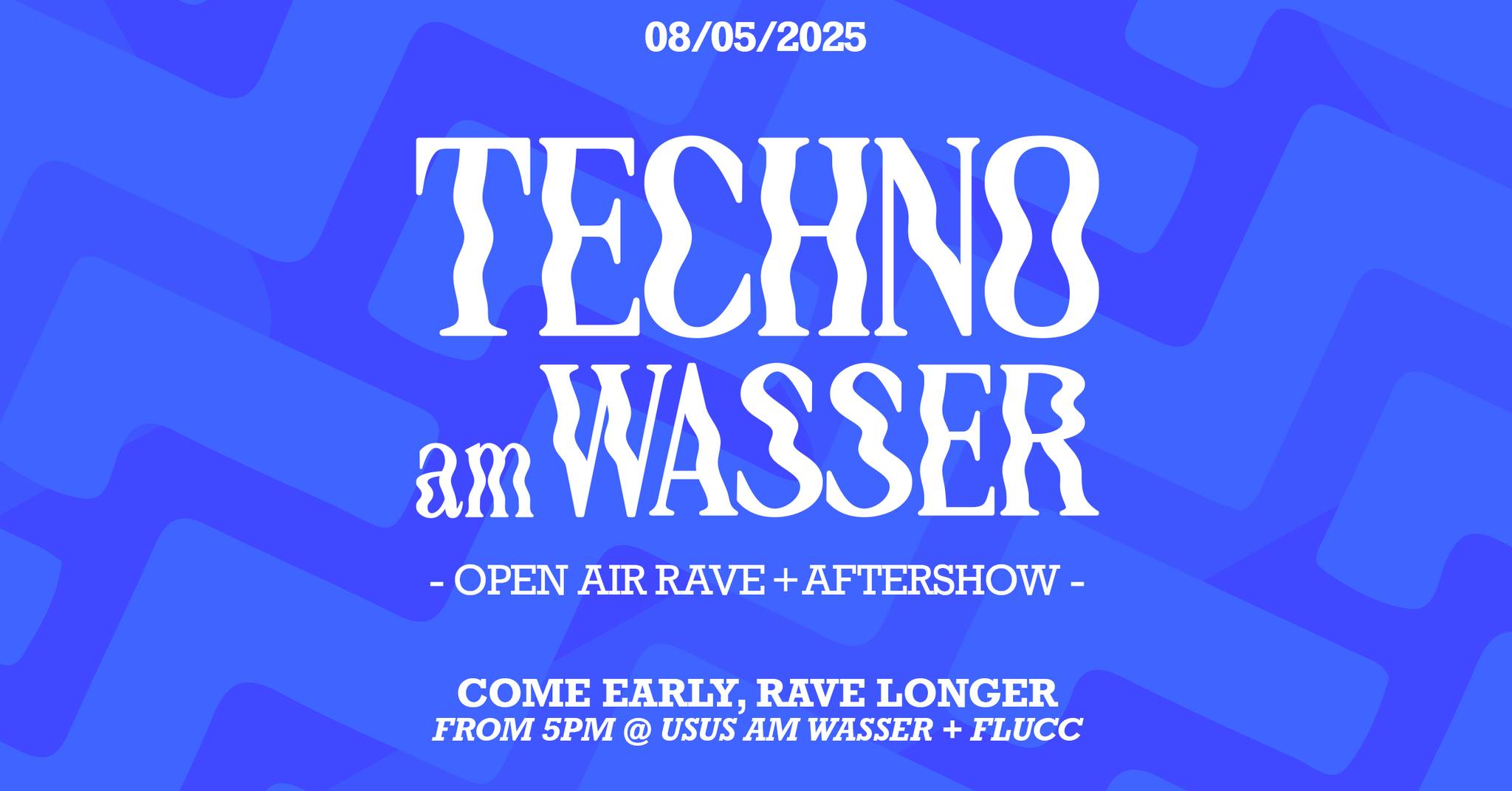 TECHNO AM WASSER x FLUCC AFTERSHOW am 8. May 2026 @ USUS am Wasser.