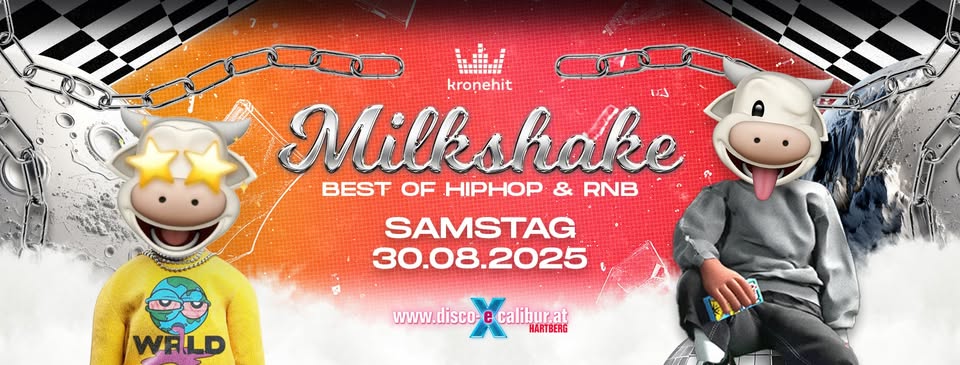 MILKSHAKE x EXCALIBUR HARTBERG am 30. August 2025 @ Disco Excalibur - Hartberg. MILKSHAKE x EXCALIBUR HARTBERG am 30. August 2025 @ Disco Excalibur - Hartberg.