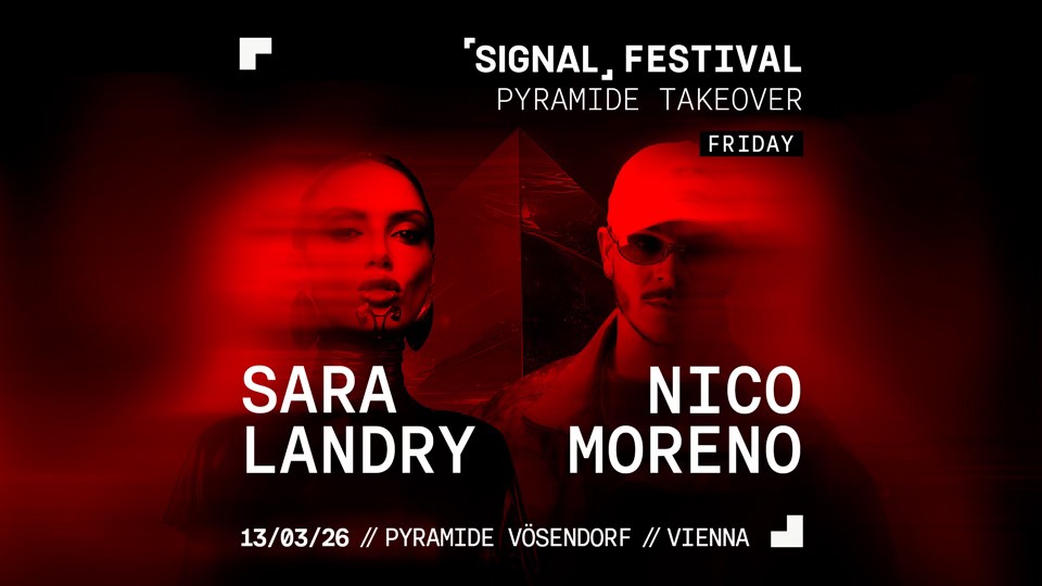 SIGNAL FESTIVAL DAY1 am 13. March 2026 @ Pyramide Vösendorf.