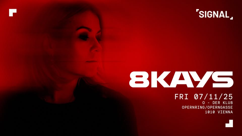 SIGNAL presents 8KAYS [UA] am 7. November 2025 @ O - Der Klub.