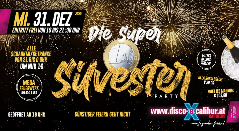 Die SUPER 1€ SILVESTER Party am 31. December 2025 @ Disco Excalibur - Hartberg.