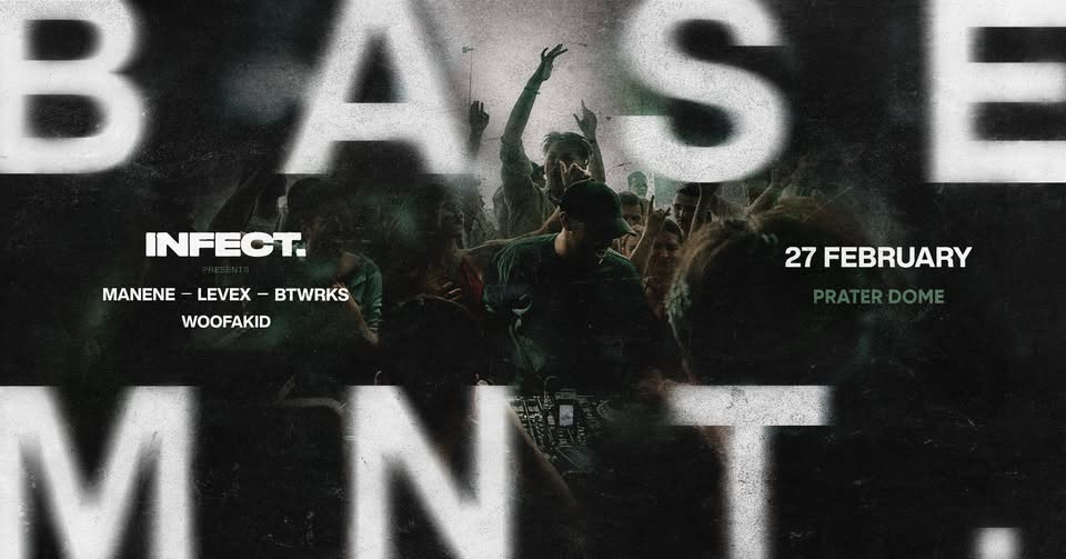 INFECT. x BASEMNT. am 27. February 2026 @ Prater Dome.