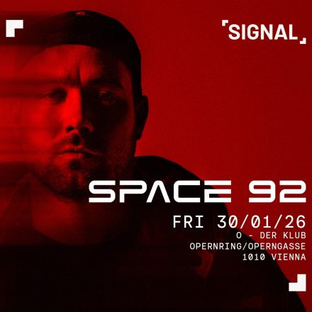SIGNAL presents SPACE 92