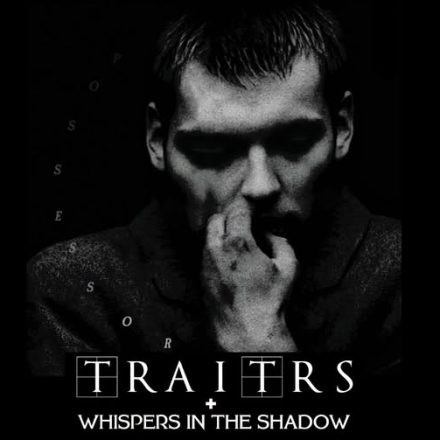 TRAITRS + WHISPERS IN THE SHADOW