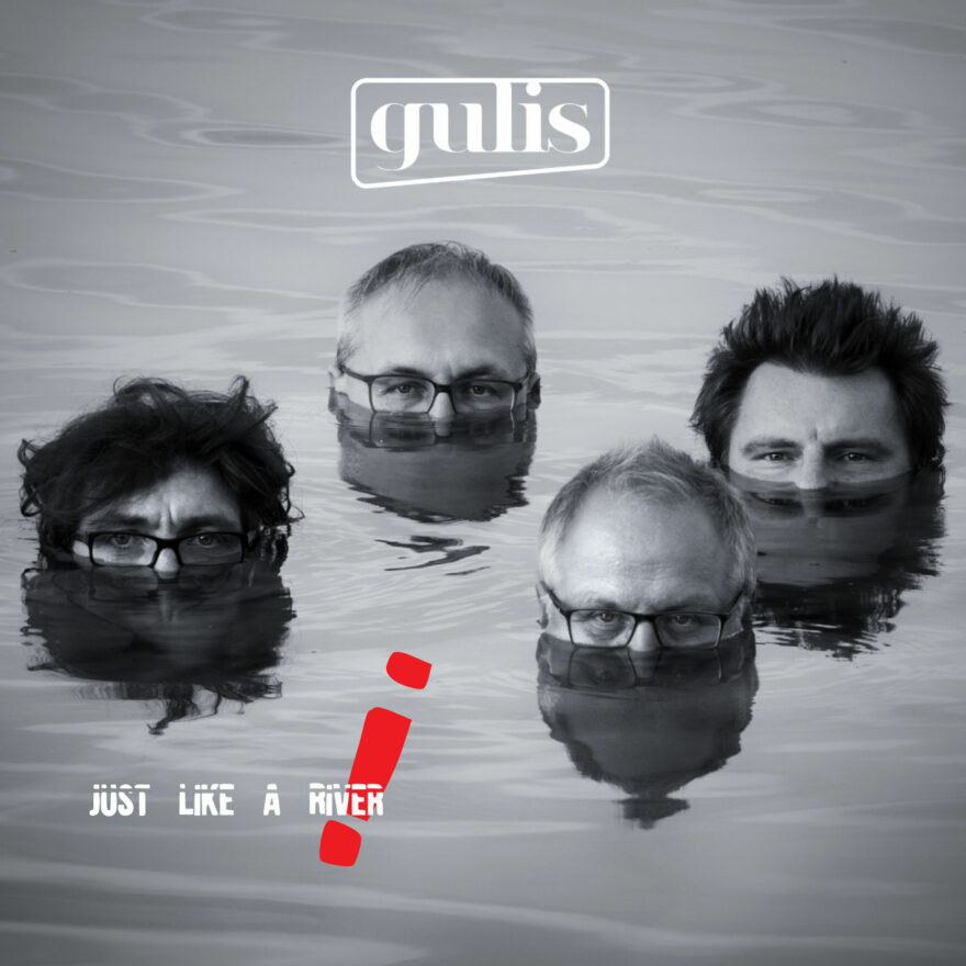 „Just Like A River“ - g.u.l.i.s.