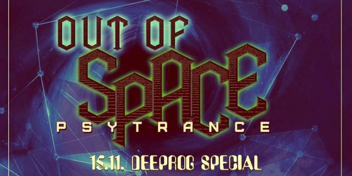 OUT of SPACE - Deeprog Special am 15. November 2018 @ Weberknecht. OUT of SPACE - Deeprog Special am 15. November 2018 @ Weberknecht.