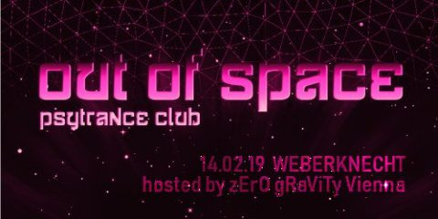 Out Of Space - hosted by Zero Gravity Vienna am 14. February 2019 @ Weberknecht. Out Of Space - hosted by Zero Gravity Vienna am 14. February 2019 @ Weberknecht.