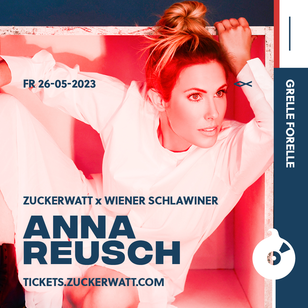 ZUCKERWATT x WIENER SCHLAWINER - ANNA REUSCH am 26. May 2023 @ Grelle Forelle. ZUCKERWATT x WIENER SCHLAWINER - ANNA REUSCH am 26. May 2023 @ Grelle Forelle.
