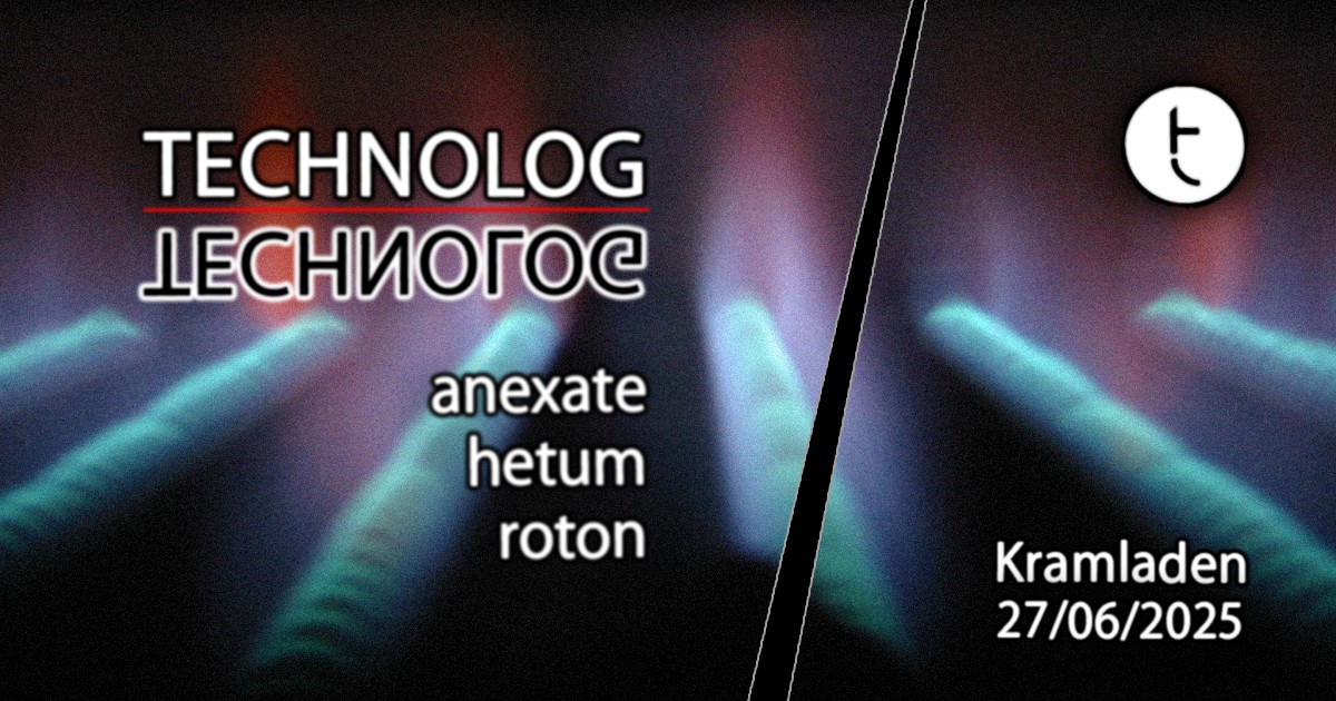technolog am 27. June 2025 @ Kramladen. technolog am 27. June 2025 @ Kramladen.