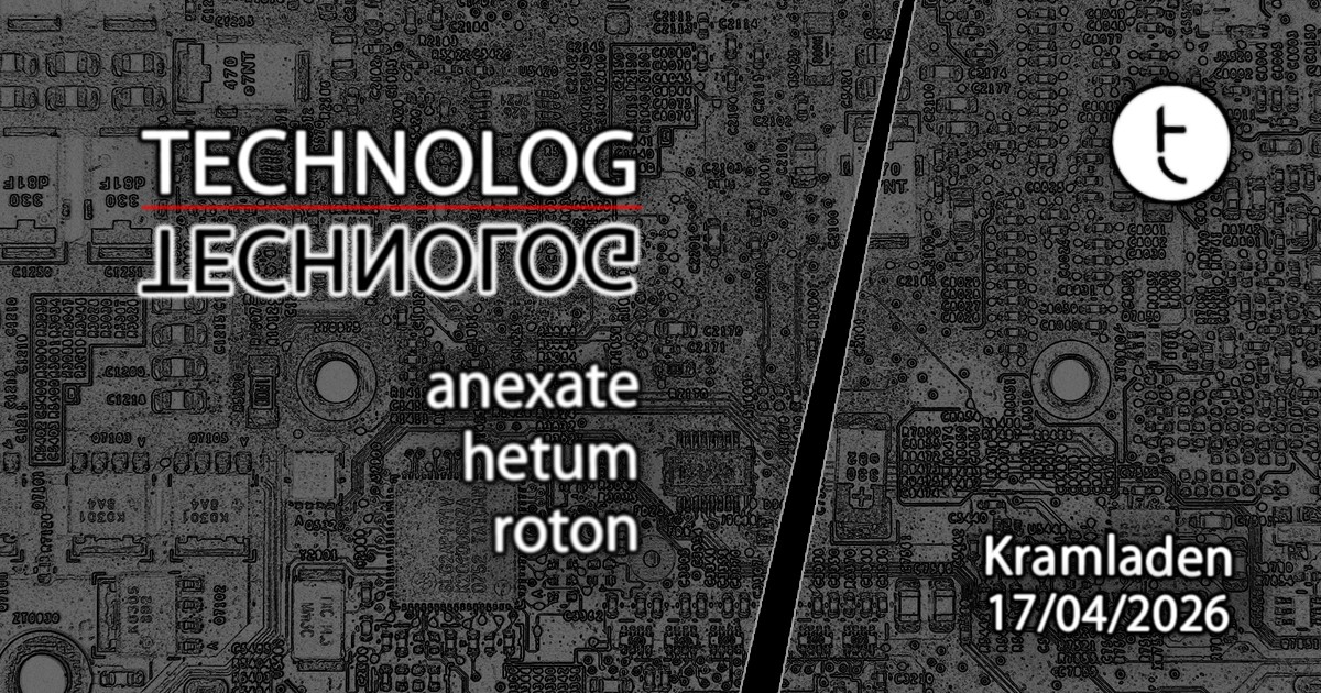 technolog am 17. April 2026 @ Kramladen.