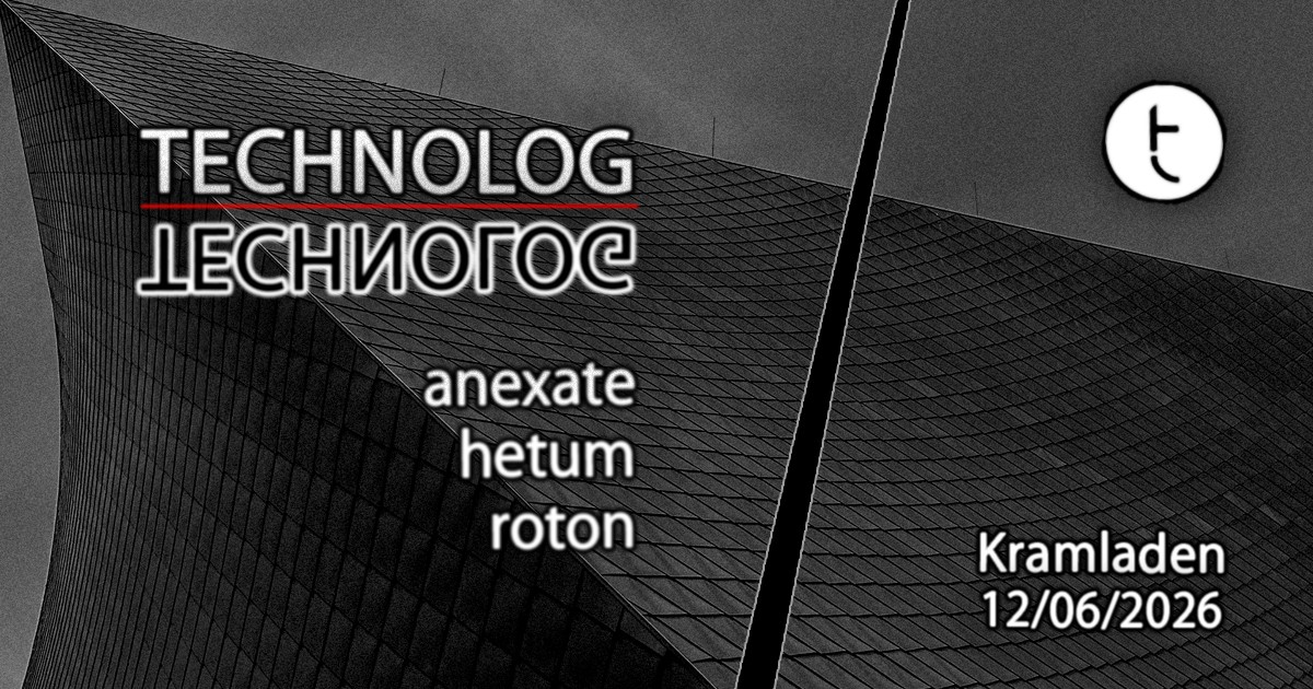 technolog am 12. June 2026 @ Kramladen.