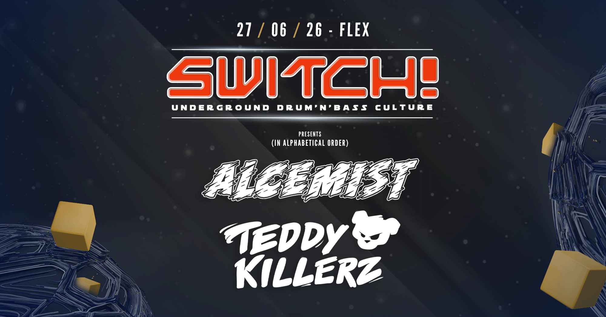 Switch! feat. Alcemist & Teddy Killerz am 27. June 2026 @ Flex.