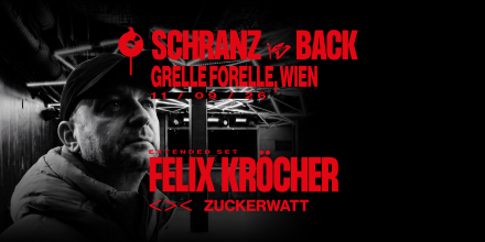 SCHRANZ is BACK w/ Felix Kröcher