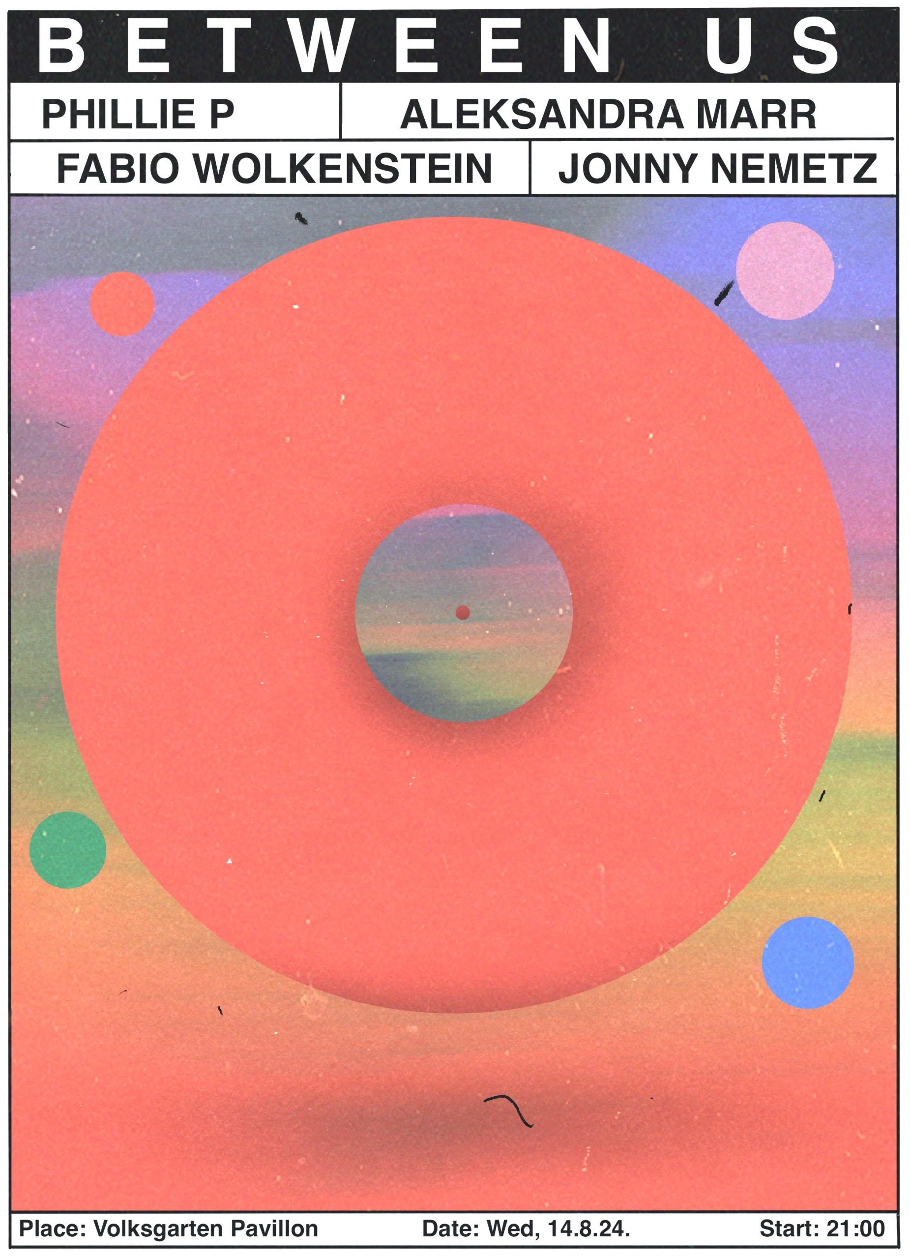 Between Us w/ Phillie P am 14. August 2024 @ Volksgarten. Between Us w/ Phillie P am 14. August 2024 @ Volksgarten.