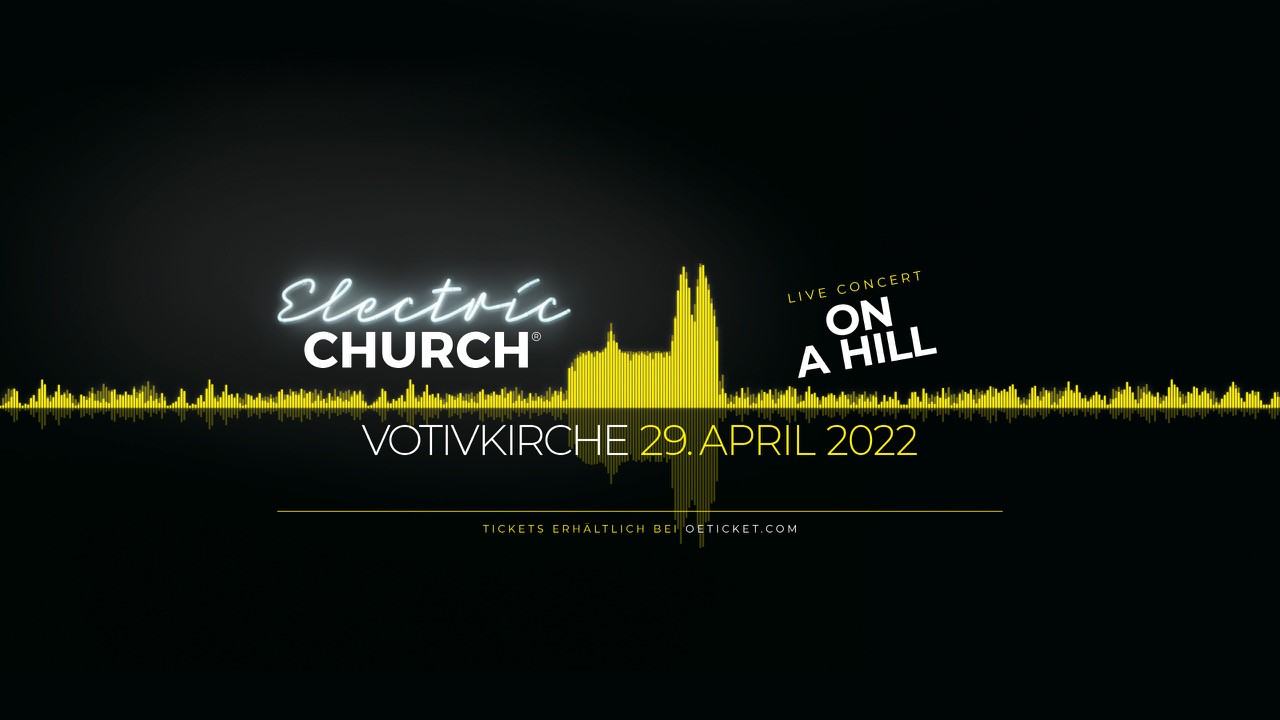 Electric Church - On A Hill am 28. April 2022 @ Votivkirche.