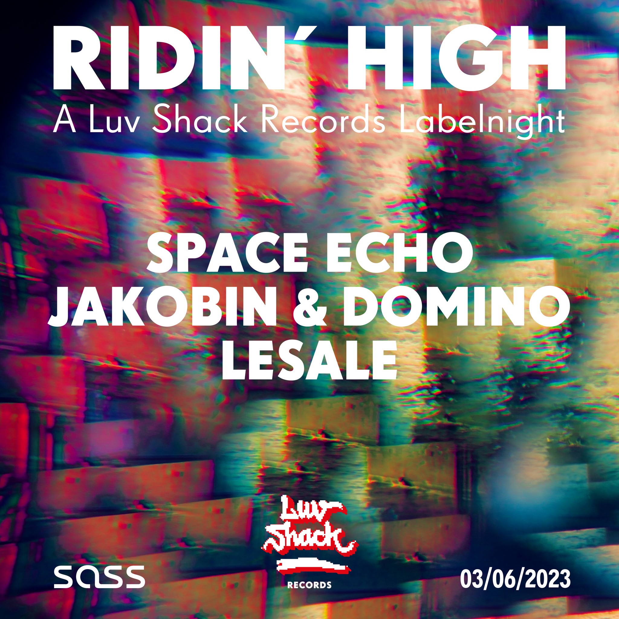 Ridin´ High - A Luv Shack Records Labelnight am 3. June 2023 @ Sass. Ridin´ High - A Luv Shack Records Labelnight am 3. June 2023 @ Sass.