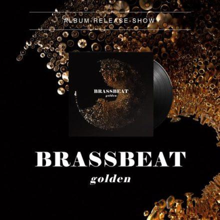 Brassbeat „Golden“ Album Release Konzert | Live at das Werk Wien