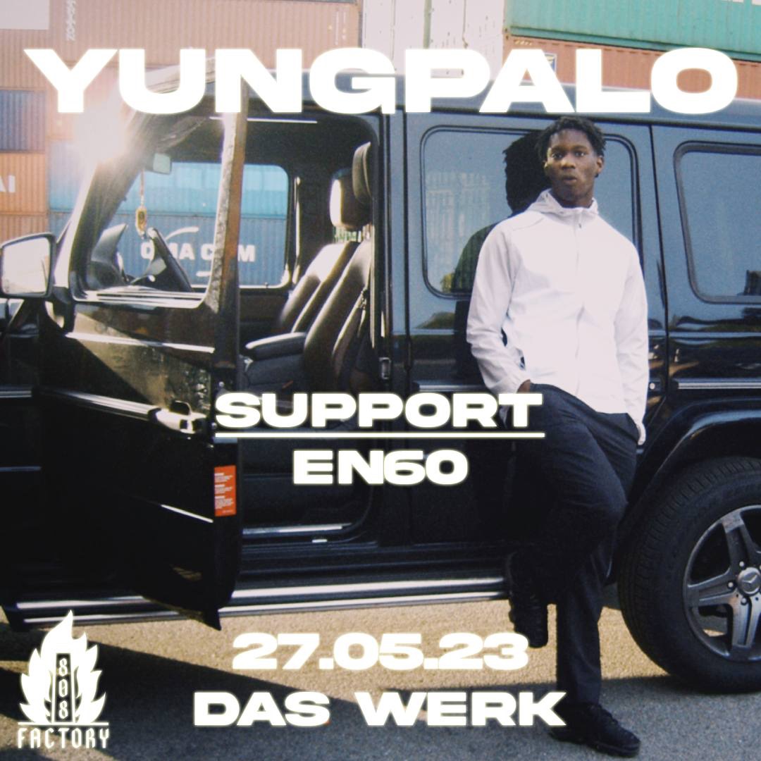 Yung Palo // En6o // Werk am 27. May 2023 @ Das Werk.