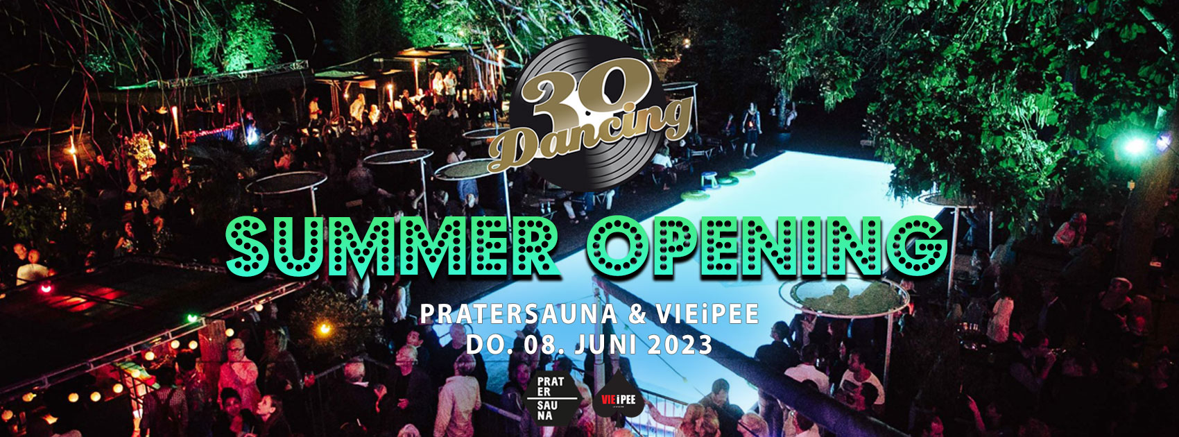 30 Dancing ☀ Summer Opening am 8. June 2023 @ Pratersauna. 30 Dancing ☀ Summer Opening am 8. June 2023 @ Pratersauna.