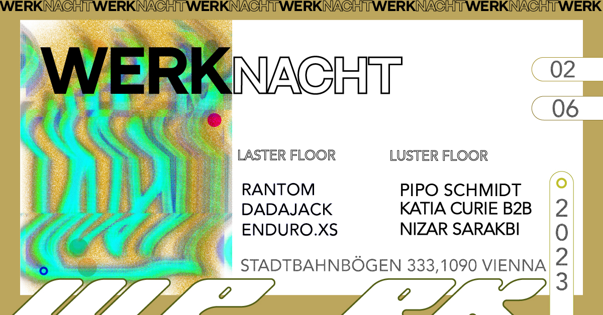 WERKNACHT #19 am 2. June 2023 @ Das Werk. WERKNACHT #19 am 2. June 2023 @ Das Werk.