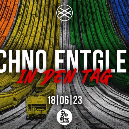 TECHNO ENTGLEIST x IN DEN TAG